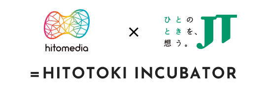 hitomedia x Japan Tabacco = HITOTOKI INCUBATOR